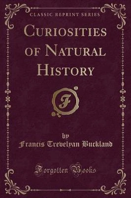 Curiosities of Natural History (Classic Reprint)