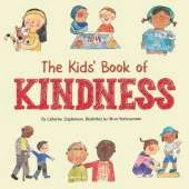 The Kids' Book of Kindness: Emotions, Empathy and How to Be Kind