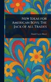 New Ideas for American Boys; The Jack of All Trades