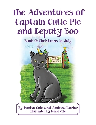 The Adventures of Captain Cutie Pie and Deputy Boo: Book 4: Christmas in July
