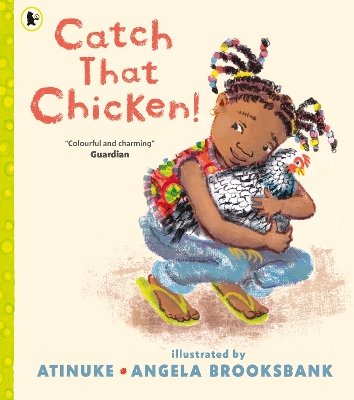 Catch That Chicken!: From the multi-award-winning creators of BABY GOES TO MARKET, for ages 3, 4, 5, 6
