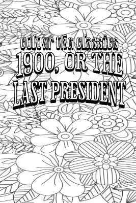 1900, or the Last President