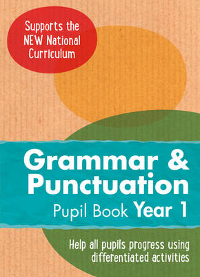 Year 1 Grammar and Punctuation Pupil Book: English KS1