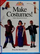 Make Costumes: For Creative Play
