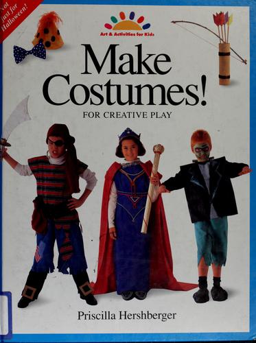 Make Costumes: For Creative Play