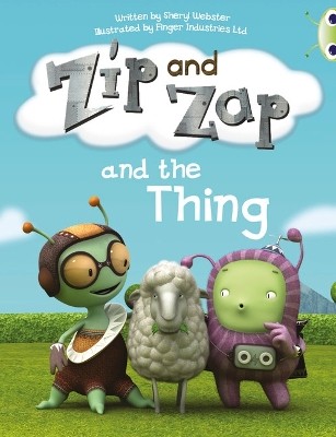Bug Club Guided Fiction Year 1 Yellow A Zip and Zap and The Thing