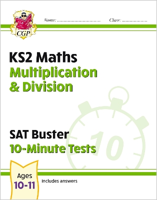 KS2 Maths SAT Buster 10-Minute Tests - Multiplication & Division (for the 2027 tests)