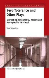 Zero Tolerance and Other Plays: Disrupting Xenophobia, Racism and Homophobia in School