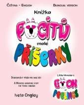 Little Monster's Book of Feelings/Knízka pocitů malé Příserky: (Bilingual Edition: English - Czech) A Monster Adventure Story for Young Children/Dobrodruzný příběh o pocitech pro malé děti