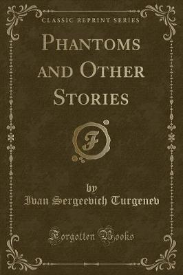 Phantoms and Other Stories (Classic Reprint)
