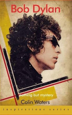 Bob Dylan: Nothing But Mystery