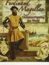 Ferdinand Magellan: Circumnavigating the World In the Footsteps of Explorers