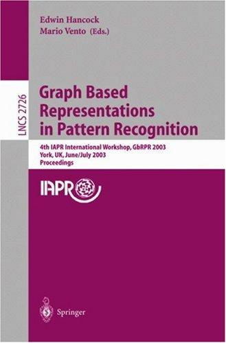 Graph Based Representations in Pattern Recognition: 4th IAPR International Workshop, GbRPR 2003, York, UK, June 30 - July 2, 2003. Proceedings