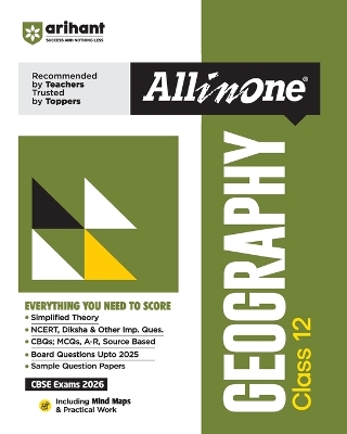 Arihant All in One Geography Class 12 for CBSE Exams 2025-26 as per latest syllabus Simplified Theory, NCERT, Diksha, & Other Imp. Questions, CBQs, MCQs, A-R, Case Based, Sample Question Papers, Mind Maps, Topic & Chapter Exercises