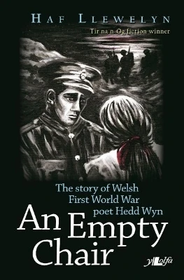 An Empty Chair: The Story of Welsh First World War Poet Hedd Wyn