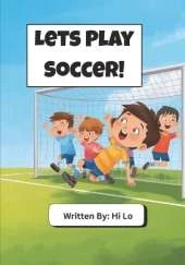Lets Play Soccer!