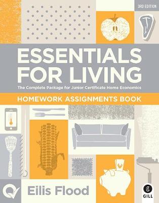 Essentials for Living Homework Assignments Book 3rd Edition: The Complete Package for Junior Certificate Home Economics
