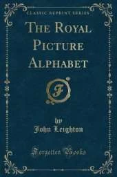 The Royal Picture Alphabet (Classic Reprint)