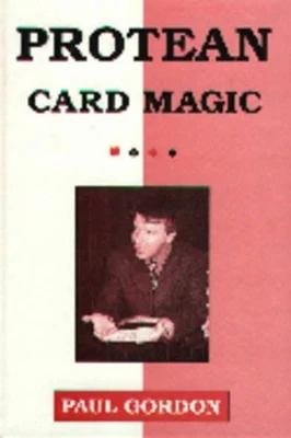 Protean Card Magic (Card Tricks): More Impromptu Card Tricks of Paul Gordon
