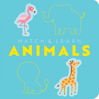 Match and   Learn: Animals: A Pop-Out Shapes Book