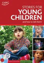 Stories for young children and how to tell them!: Exciting ideas for engaging children in storytelling