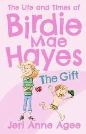 The Gift: The Life and Times of Birdie Mae Hayes #1
