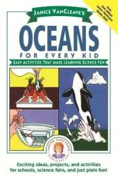 Janice VanCleave's Oceans for Every Kid: Easy Activities that Make Learning Science Fun