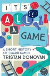 It's All a Game: A Short History of Board Games