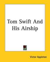 Tom Swift And His Airship