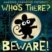 Who's There? Beware!: Amazing Changing Pictures!