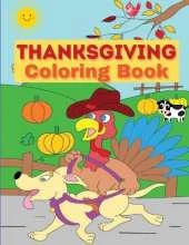 Thanksgiving Coloring Book: For Kids with Turkeys, Pumpkins and Pilgrims│ Happy Thanksgiving Coloring Pages for Toddlers and Teens