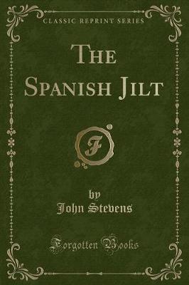 The Spanish Jilt (Classic Reprint)