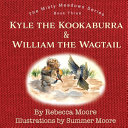Kyle the Kookaburra & William the Wagtail