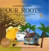 Our Roots: The inspiring stories of our grandparents and great grandparents