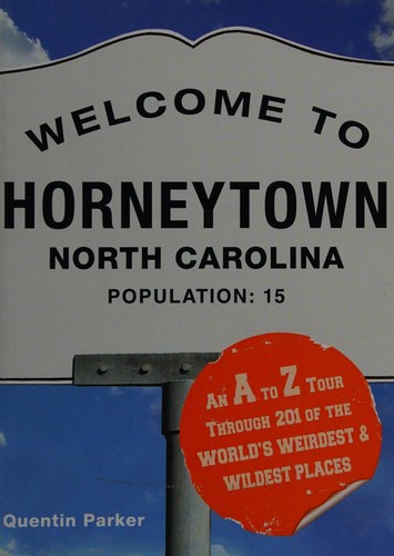 WELCOME TO HORNEYTOWN, NORTH CAROLINA, POPULATION: 15