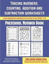 Preschool Number Book (Tracing Numbers, Counting, Addition and Subtraction): 50 Preschool/Kindergarten Worksheets to Assist with the Understanding of Number Concepts