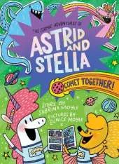 Comet Together! (The Cosmic Adventures of Astrid and Stella Book #4 (A Hello!Lucky Book)): A Graphic Novel