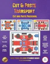 Cut and Paste Preschool (Cut and Paste Transport): 20 Full-Color Cut and Paste Kindergarten 3D Activity Sheets Designed to Develop Visuo-Perceptual Skills in Preschool Children.