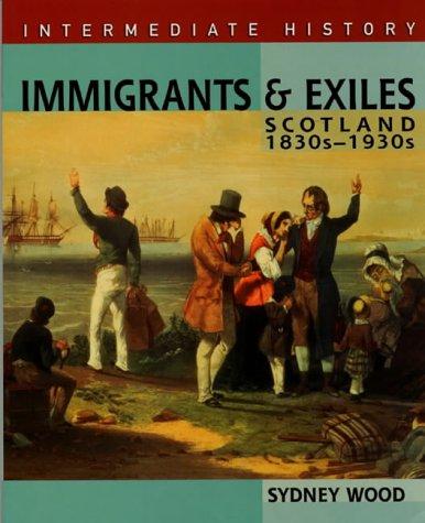 Immigrants and Exiles: Scotland 1830s-1930s