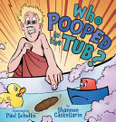 Who Pooped in the Tub?