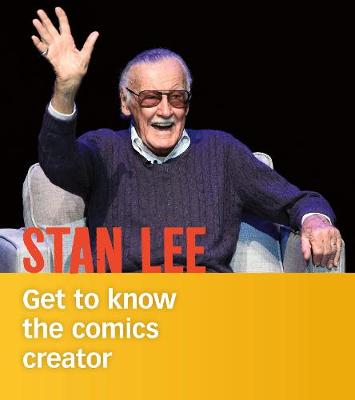 Stan Lee: Get to Know the Comics Creator