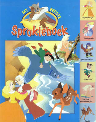 My Eerste Sprokieboek: Aspoestertjie, Doringrosie, Die Gestewelde Kat, Pinocchio, Die Klein Meerminnetjie, Bambi