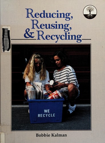 Reducing, Reusing and Recycling