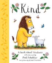 Kind: A book about kindness with over 30 illustrators, with a foreword by Axel Scheffler