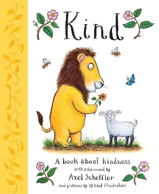 Kind: A book about kindness with over 30 illustrators, with a foreword by Axel Scheffler