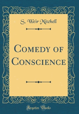 Comedy of Conscience (Classic Reprint)