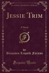 Jessie Trim, Vol. 2: A Novel (Classic Reprint)