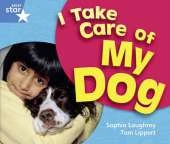 Rigby Star Guided  Year 1 Blue Level: I Take Care of My Dog 6 Pack Framework Edition