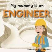 My Mummy is an Engineer
