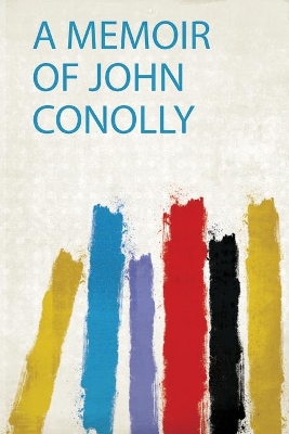A Memoir of John Conolly